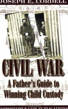 Paperback Civil War: A Father's Guide to Winning Child Custody Book