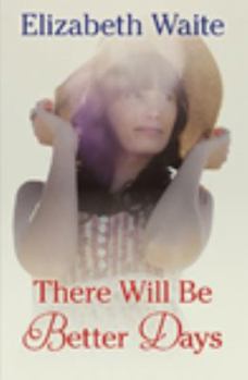 Hardcover There Will Be Better Days [Large Print] Book