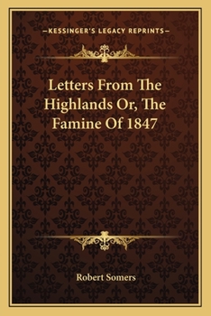Paperback Letters From The Highlands Or, The Famine Of 1847 Book
