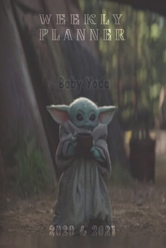 Paperback Baby Yoda: Weekly Planner / 2020 and 2021 / Star Wars Child Baby Yoda The Mandalorian / Themed Gift for Series Fans Book