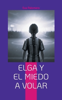 Paperback Elga y el miedo a volar [Spanish] Book