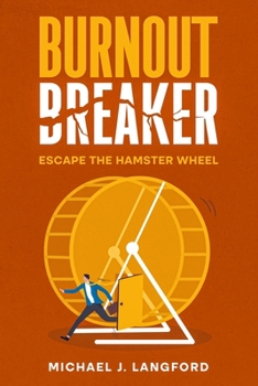 Paperback Burnout Breaker: Escape the Hamster Wheel Book