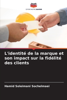 Paperback L'identité de la marque et son impact sur la fidélité des clients [French] Book