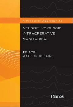 Paperback A Practical Approach to Neurophysiologic Intraoperative Monitoring Book