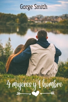 Paperback 4 Mujeres Y 1 Hombre: Una mejor novela romántica. [Spanish] Book