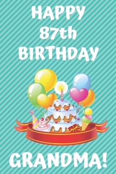 Paperback HAPPY 87th BIRTHDAY GRANDMA! Book