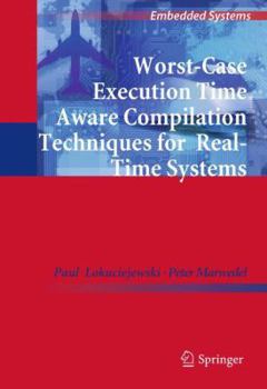 Paperback Worst-Case Execution Time Aware Compilation Techniques for Real-Time Systems Book