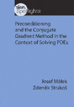 Paperback Preconditioning and the Conjugate Gradient Method in the Context of Solving Pdes Book