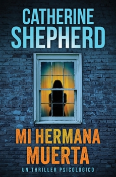 Mi hermana muerta: Un thriller psicológico (Spanish Edition)