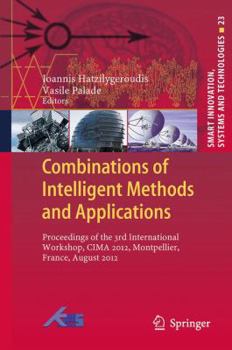 Paperback Combinations of Intelligent Methods and Applications: Proceedings of the 3rd International Workshop, Cima 2012, Montpellier, France, August 2012 Book