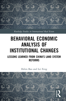 Hardcover Behavioural Economic Analysis of Institutional Changes: Lessons Learned from China's Land System Reforms Book