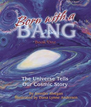 Paperback Born with a Bang, Book One: The Universe Tells Our Cosmic Story Book