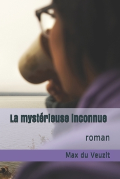 Paperback La myst?rieuse inconnue: roman [French] Book