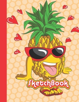 Paperback Sketchbook: Cute Blank Notebook for Sketching and Picture Space with Funny Pineapple in Love and Red Hearts, Unlined Paper Book fo Book