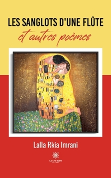 Paperback Les sanglots d'une flûte et autres poèmes [French] Book