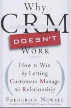 Hardcover Why Crm Doesn't Work : How to Win by Letting Customers Manage the Relationship Book