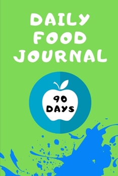 Paperback Daily Food Journal: 90 days exercise & diet journal daily Book