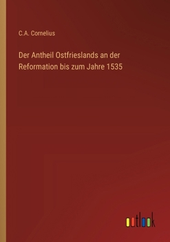 Paperback Der Antheil Ostfrieslands an der Reformation bis zum Jahre 1535 [German] Book