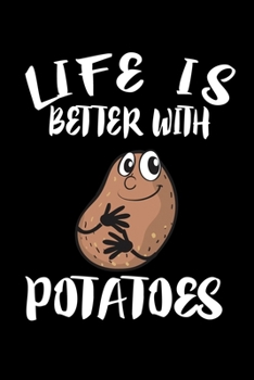 Paperback Life Is Better With Potatoes: Animal Nature Collection Book