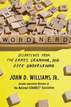 Hardcover Word Nerd: Dispatches from the Games, Grammar, and Geek Underground Book