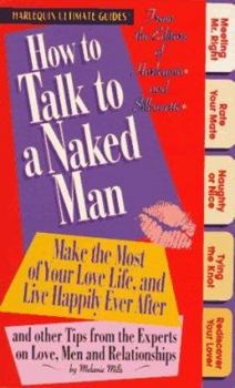 Mass Market Paperback How to Talk to a Naked Man...: Make the Most of Your Love Life, and Live Happily Ever After Book