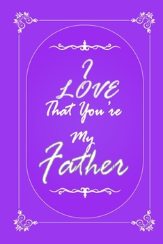 Paperback I Love That You Are My Father 2020 Planner Weekly and Monthly: Jan 1, 2020 to Dec 31, 2020/ Weekly & Monthly Planner + Calendar Views: (Gift Book for Book