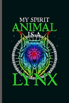 Paperback Animal Spirit is a Lynx: Cool Animated Lynx Design Funny Sayings Blank Journal For Family occasional Gift (6"x9") Lined Notebook to write in Book