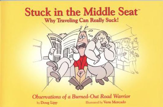 Paperback Stuck in the Middle Seat: Why Traveling Can Really Suck! Book