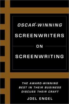 Paperback Oscar-Winning Screenwriters on Screenwriting: The Award-Winning Best in the Business Discuss Their Craft Book