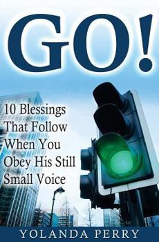 Paperback Go!: 10 Blessings That Follow When You Obey His Still Small Voice Book