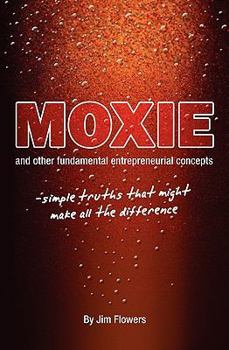 Paperback Moxie and Other Fundamental Entrepreneurial Concepts Book