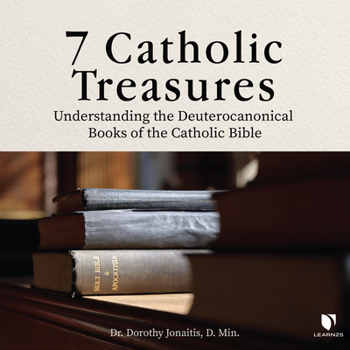 Audio CD 7 Catholic Treasures: Understanding the Deuterocanonical Books of the Catholic Bible Book