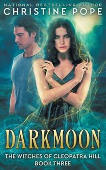 Darkmoon - Book #3 of the Witches of Cleopatra Hill