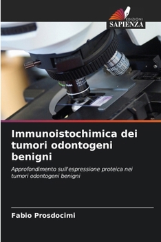 Paperback Immunoistochimica dei tumori odontogeni benigni [Italian] Book