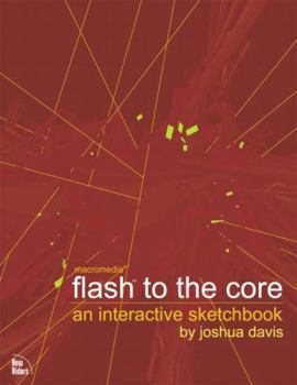 Paperback Flash to the Core: An Interactive Sketchbook by Joshua Davis Book
