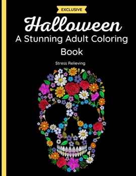 Paperback Halloween - A Stunning Adult Coloring Book: 30 Beautiful Zentangle Designs of Skulls, Monsters, Witches, Calaveras, Pumpkins and more with Mandalas an Book