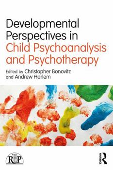 Paperback Developmental Perspectives in Child Psychoanalysis and Psychotherapy Book