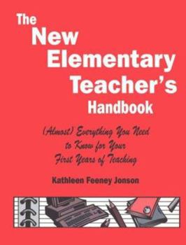 Paperback The New Elementary Teacher&#8242;s Handbook: (Almost) Everything You Need to Know for Your First Years of Teaching Book