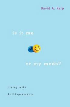 Hardcover Is It Me or My Meds?: Living with Antidepressants Book