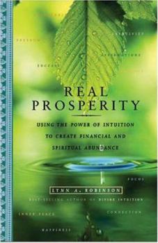 Paperback Real Prosperity: Using the Power of Intuition to Create Financial and Spiritual Abundance Book