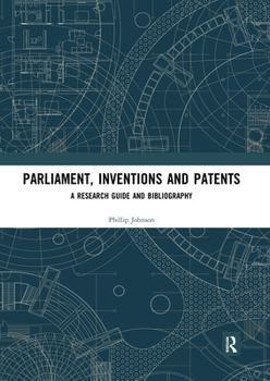 Paperback Parliament, Inventions and Patents: A Research Guide and Bibliography Book