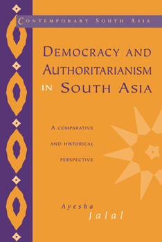 Paperback Democracy and Authoritarianism in South Asia: A Comparative and Historical Perspective Book