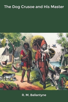 Paperback The Dog Crusoe and His Master Book