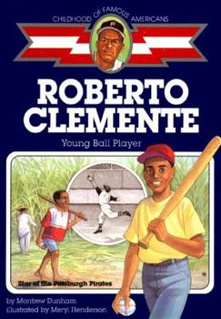Roberto Clemente: Young Ball Player (Childhood of Famous Americans) - Book  of the Childhood of Famous Americans