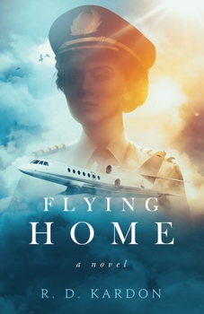 Flying Home - Book #3 of the Flygirl Trilogy
