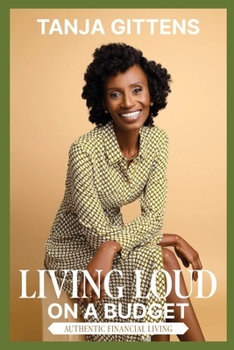 Paperback Living Loud on a Budget: Authentic Financial Living Book