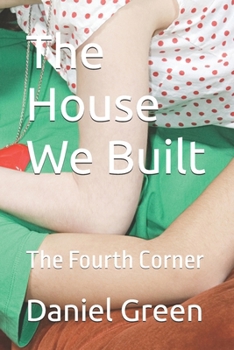 The House We Built: The Fourth Corner