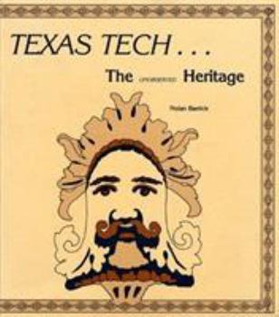Paperback Texas Tech: The Unobserved Heritage Book