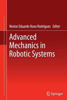 Paperback Advanced Mechanics in Robotic Systems Book