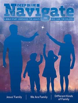 Paperback Deep Blue Navigate Leader Guide Fall 2018: A Bible Study Companion for Adults Who Care for Children Book